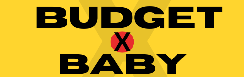 BUDGET x BABY